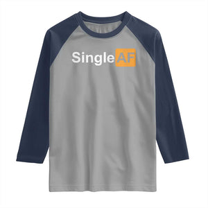Funny Anti Valentine Single AF Raglan Shirt TS09 Sport Gray Navy Print Your Wear