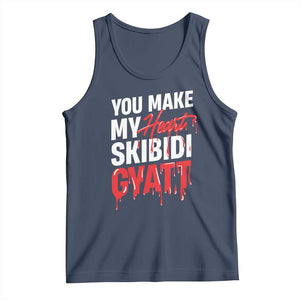 Funny Meme Valentine's Day Tank Top You Make My Heart Skibidi Gyatt TS09 Navy Print Your Wear