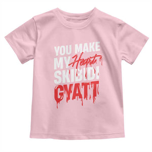 Funny Meme Valentine's Day Toddler T Shirt You Make My Heart Skibidi Gyatt TS09 Light Pink Print Your Wear