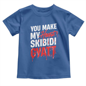 Funny Meme Valentine's Day Toddler T Shirt You Make My Heart Skibidi Gyatt TS09 Royal Blue Print Your Wear
