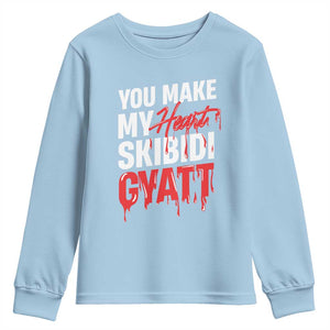 Funny Meme Valentine's Day Youth Sweatshirt You Make My Heart Skibidi Gyatt TS09 Light Blue Print Your Wear