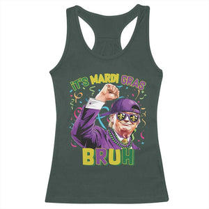 Funny Trump Mardi Gras Racerback Tank Top It's Mardi Gras Bruh TS09 Dark Forest Green Print Your Wear
