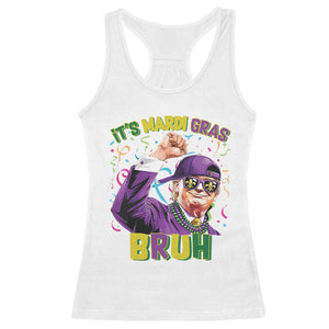 Funny Trump Mardi Gras Racerback Tank Top It's Mardi Gras Bruh TS09 White Print Your Wear