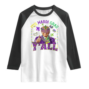 Funny Trump Mardi Gras Raglan Shirt It's Mardi Gras Y'all TS09 White Black Print Your Wear