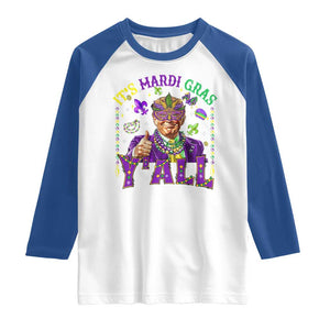 Funny Trump Mardi Gras Raglan Shirt It's Mardi Gras Y'all TS09 White Royal Print Your Wear