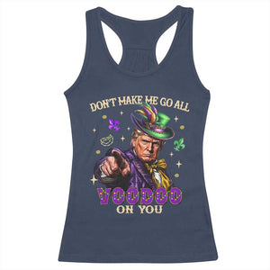 Trump Voodoo Mardi Gras Racerback Tank Top Don't Make Me Go All Voodoo On You TS09 Navy Print Your Wear