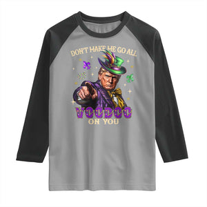 Trump Voodoo Mardi Gras Raglan Shirt Don't Make Me Go All Voodoo On You TS09 Sport Gray Black Print Your Wear