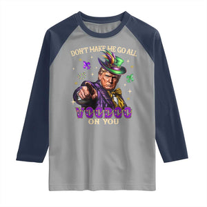 Trump Voodoo Mardi Gras Raglan Shirt Don't Make Me Go All Voodoo On You TS09 Sport Gray Navy Print Your Wear