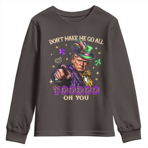 Trump Voodoo Mardi Gras Youth Sweatshirt Don't Make Me Go All Voodoo On You TS09 Dark Chocolate Print Your Wear