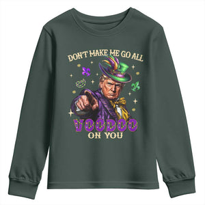 Trump Voodoo Mardi Gras Youth Sweatshirt Don't Make Me Go All Voodoo On You TS09 Dark Forest Green Print Your Wear