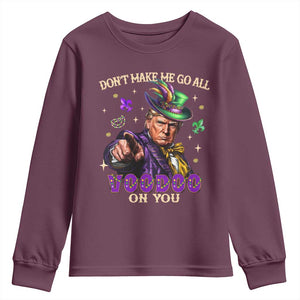 Trump Voodoo Mardi Gras Youth Sweatshirt Don't Make Me Go All Voodoo On You TS09 Maroon Print Your Wear