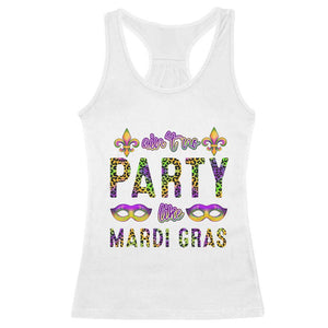 Ain't No Party Like Mardi Gras Racerback Tank Top TS09 White Print Your Wear