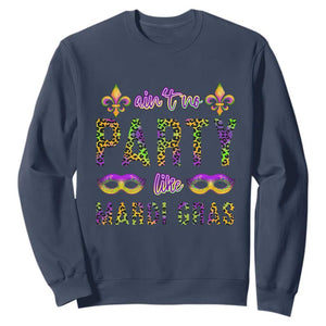 Ain't No Party Like Mardi Gras Sweatshirt TS09 Navy Print Your Wear