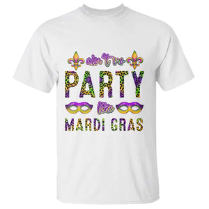Ain't No Party Like Mardi Gras T Shirt TS09 White Print Your Wear
