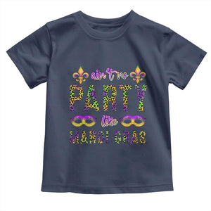 Ain't No Party Like Mardi Gras Toddler T Shirt TS09 Navy Print Your Wear