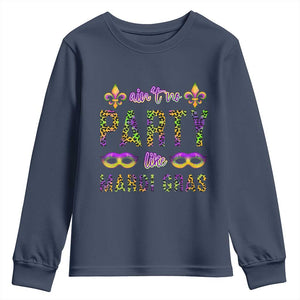 Ain't No Party Like Mardi Gras Youth Sweatshirt TS09 Navy Print Your Wear
