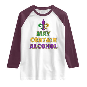 Funny Mardi Gras Party Raglan Shirt May Contain Alcohol Drinking Team TS09 White Maroon Print Your Wear