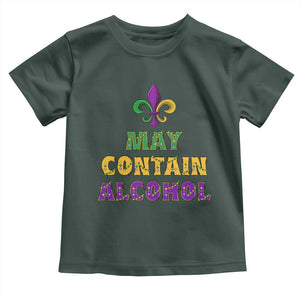 Funny Mardi Gras Party Toddler T Shirt May Contain Alcohol Drinking Team TS09 Dark Forest Green Print Your Wear