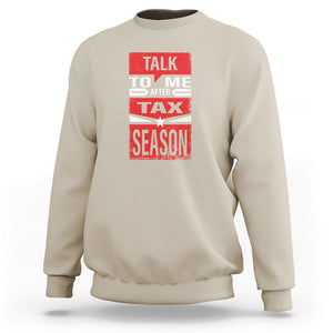 Funny Accountant Sweatshirt Talk To Me After Tax Season TS09 Sand Printyourwear