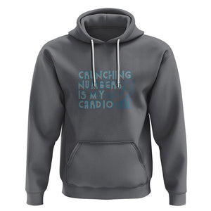 Funny Accountant Hoodie Crunching Numbers Is My Cardio TS09 Charcoal Printyourwear