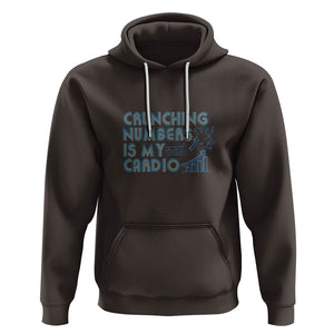 Funny Accountant Hoodie Crunching Numbers Is My Cardio TS09 Dark Chocolate Printyourwear