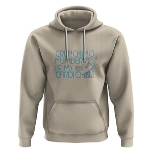 Funny Accountant Hoodie Crunching Numbers Is My Cardio TS09 Sand Printyourwear