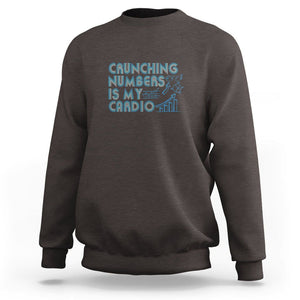 Funny Accountant Sweatshirt Crunching Numbers Is My Cardio TS09 Dark Chocolate Printyourwear