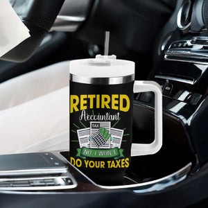 Retired Accountant Tumbler With Handle No I Won't Do Your Taxes Funny Retirement TS09 Print Your Wear