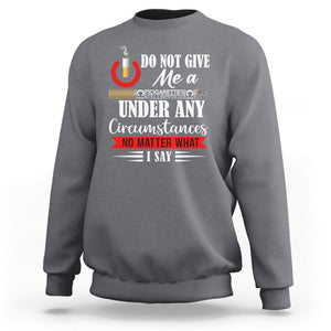 Quit Smoking Sweatshirt Do Not Give Me a Cigarette Under Any Circumstances No Matter What I Say TS09 Charcoal Print Your Wear