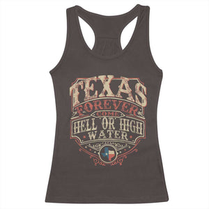 Texas Pride Racerback Tank Top Forever Come Hell Or High Water Patriotic Texas TS09 Dark Chocolate Print Your Wear