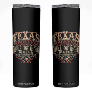 Texas Pride Skinny Tumbler Forever Come Hell Or High Water Patriotic Texas TS09 Black Print Your Wear