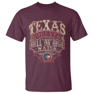 Texas Pride T Shirt Forever Come Hell Or High Water Patriotic Texas TS09 Maroon Print Your Wear
