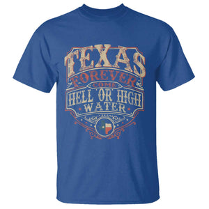 Texas Pride T Shirt Forever Come Hell Or High Water Patriotic Texas TS09 Royal Blue Print Your Wear