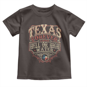 Texas Pride Toddler T Shirt Forever Come Hell Or High Water Patriotic Texas TS09 Dark Chocolate Print Your Wear
