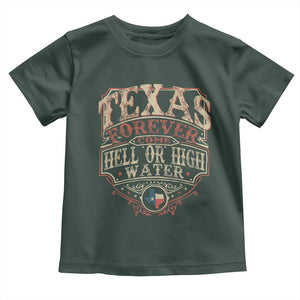 Texas Pride Toddler T Shirt Forever Come Hell Or High Water Patriotic Texas TS09 Dark Forest Green Print Your Wear