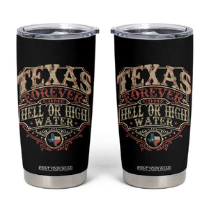 Texas Pride Tumbler Cup Forever Come Hell Or High Water Patriotic Texas TS09 Black Print Your Wear
