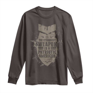 The Strongest Weapon Is A Patriotic Long Sleeve Shirt TS09 Dark Chocolate Print Your Wear
