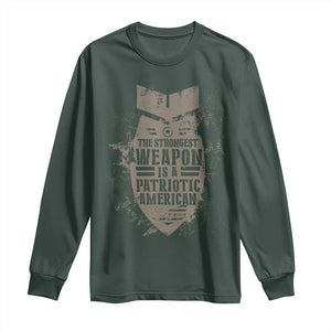 The Strongest Weapon Is A Patriotic Long Sleeve Shirt TS09 Dark Forest Green Print Your Wear