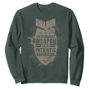 The Strongest Weapon Is A Patriotic Sweatshirt TS09 Dark Forest Green Print Your Wear