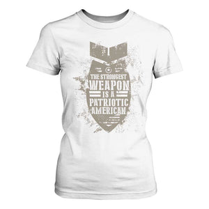 The Strongest Weapon Is A Patriotic T Shirt For Women TS09 White Print Your Wear