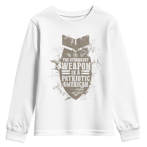 The Strongest Weapon Is A Patriotic Youth Sweatshirt TS09 White Print Your Wear