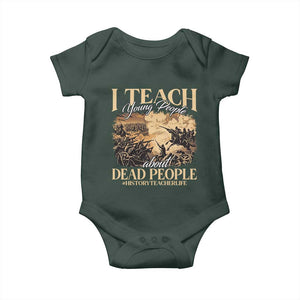 History Teachers Baby Onesie I Teach Young People About Dead People TS09 Print Your Wear