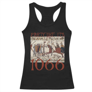 Medieval Bayeux Tapestry Hastings 1066 Racerback Tank Top Funny Party Like It's 1066 History Lover TS09 Black Print Your Wear