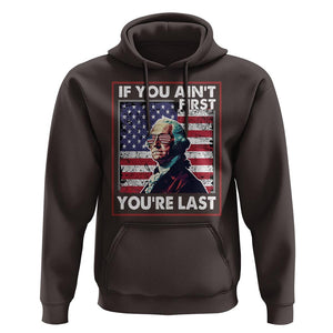 George Washington Hoodie If You Ain't First You're Last 4th Of July TS09 Dark Chocolate Print Your Wear