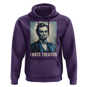 I Hate Theater Abraham Lincoln Hoodie TS09 Purple Print Your Wear