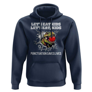 Funny Teacher Hoodie Let's Eat Kid Punctuation Saves Lives TS09 Navy Print Your Wear