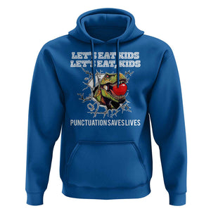 Funny Teacher Hoodie Let's Eat Kid Punctuation Saves Lives TS09 Royal Blue Print Your Wear