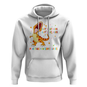 Funny Teacher Hoodie Let's Eat Kid Punctuation Saves Lives TS09 White Print Your Wear