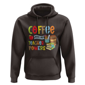 Teacher Coffee Lover Hoodie Coffee Gives Me Teacher Powers TS09 Dark Chocolate Print Your Wear