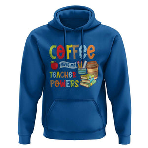 Teacher Coffee Lover Hoodie Coffee Gives Me Teacher Powers TS09 Royal Blue Print Your Wear